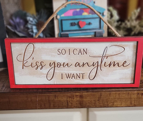 Kiss you anytime sign